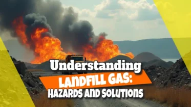 Understanding Landfill Gas Hazards featured image.